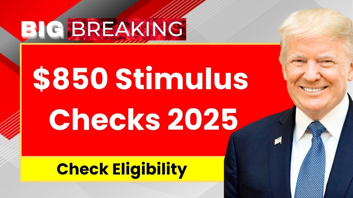 $850 Stimulus Checks 2025