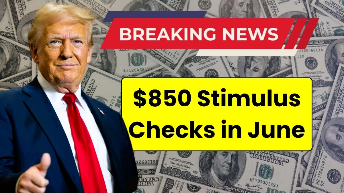 $850 Stimulus Checks in June